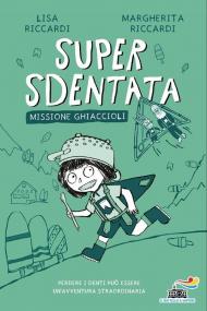 Super Sdentata. Missione ghiaccioli