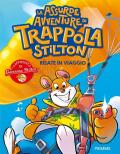 Risate in viaggio. Le assurde avventure di Trappola Stilton