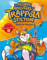 Risate in viaggio. Le assurde avventure di Trappola Stilton