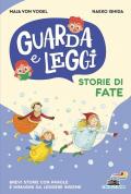 Storie di fate. Guarda e leggi. Ediz. illustrata