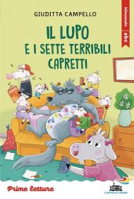 Il lupo e i sette terribili capretti. Stampatello maiuscolo a leggibilità facilitata. Ediz. a colori