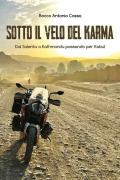 Sotto il velo del karma. Dal Salento a Kathmandu passando per Kabul