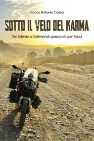Sotto il velo del karma. Dal Salento a Kathmandu passando per Kabul