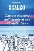 Davvero vivevamo nell'incanto di una famiglia felice
