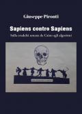Sapiens contro sapiens. Sulla crudeltà umana da Caino agli algoritmi
