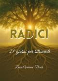 Radici. Diario. 21 giorni per ritrovarti