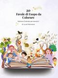 20 favole di Esopo da colorare. Libro educativo per bambini 4-8 anni con giochi, attività e illustrazioni da colorare