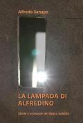La lampada di Alfredino. Storie e cronache del Basso Salento