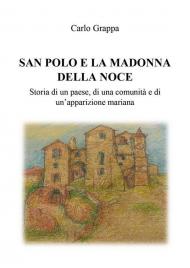 San Polo e la Madonna della Noce. Storia di un paese, di una comunità e di un'apparizione mariana