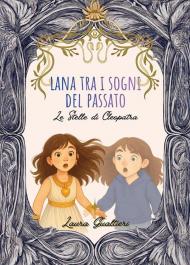 Lana tra i sogni del passato. Le stelle di Cleopatra