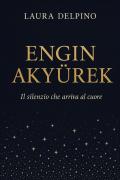 Engin Akyürek. Il silenzio che arriva al cuore