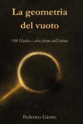 La geometria del vuoto. 100 haiku e altre forme dell'attimo