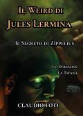 Il Weird di Jules Lermina. Vol. 3: Lo stregone-La titana