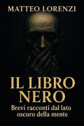 Il libro nero. Brevi racconti dal lato oscuro della mente