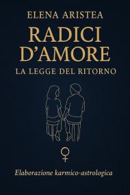 Radici d'amore. La Legge del ritorno