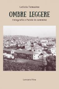 Ombre leggere. Fotografie e parole in cammino