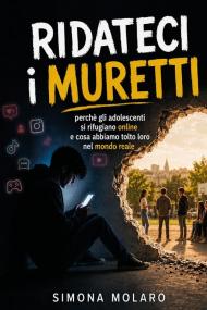 Ridateci i muretti. Perché gli adolescenti si rifugiano online e cosa abbiamo tolto loro nel mondo reale