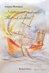 I dettati dell'inchiostro-What ink dictated. Ediz. bilingue