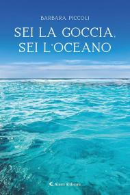 Sei la goccia, sei l'oceano