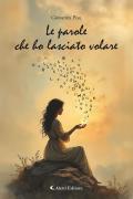 Le parole che ho lasciato volare