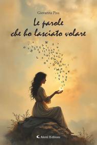 Le parole che ho lasciato volare