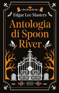 Antologia di Spoon River. Testo inglese a fronte. Ediz. bilingue