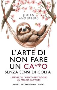 L'arte di non fare un ca**o senza sensi di colpa