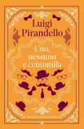 Uno, nessuno e centomila. Ediz. integrale