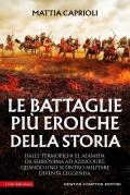 Le battaglie più eroiche della storia