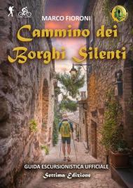 Cammino dei Borghi Silenti. Guida escursionistica ufficiale