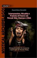 Sciamanesimo, ritualità e pratiche di potere nel Pencak Silat, Maenpo e Silek. Etnografia delle vie corporee e spirituali nel Mondo Malay
