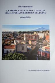 La parrocchia s.m. Del Carmelo nella storia di Barriera del Bosco (1840-2025)