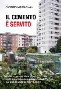 Il cemento è servito. Politica, economia e affari nella pianificazione urbanistica di Verona dal dopoguerra ai giorni nostri