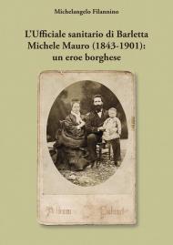L'ufficiale sanitario di Barletta Michele Mauro (1843-1901): un eroe borghese