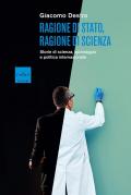 Ragione di Stato, ragione di scienza. Storie di scienza, spionaggio e politica internazionale