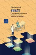 #malati. Com’è cambiato il nostro modo di stare male (o bene) nell’era dei social network