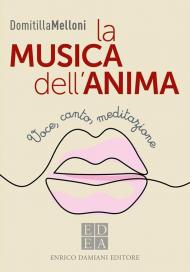 La musica dell'anima. Voce, canto, meditazione