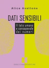 Dati sensibili. Il lato umano e consapevole dei numeri