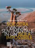 Socotra. Viaggio sentimentale in un'isola impossibile