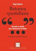 Retorica quotidiana. Quattro modi per muovere le idee