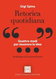 Retorica quotidiana. Quattro modi per muovere le idee