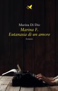 Marina F. Eutanasia di un amore