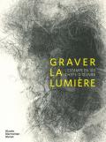 Graver la lumière. L'estampe en 100 chef-d'oeuvre. Ediz. illustrata