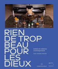 Nothing too beautiful for the gods. Altars and contemporary creation. Catalogo della mostra (Lens, 15 dicembre 2024-20 aprile 2025). Ediz. inglese e francese