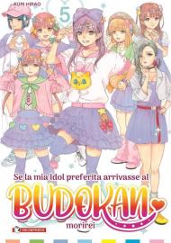 Se la mia idol preferita arrivasse al Budokan morirei. Vol. 5