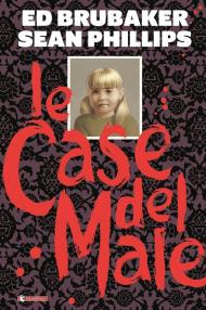 Le case del male