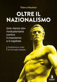 Oltre il nazionalismo. Una «terza via» rivoluzionaria contro il marxismo e il capitale