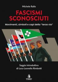 Fascismi sconosciuti. Movimenti, simboli e capi della 