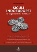 Siculi indoeuropei. Le origini nordiche dell'«ethnos»