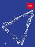 Chun Kwan Young. Times reimagined 2001-2022. Ediz. illustrata